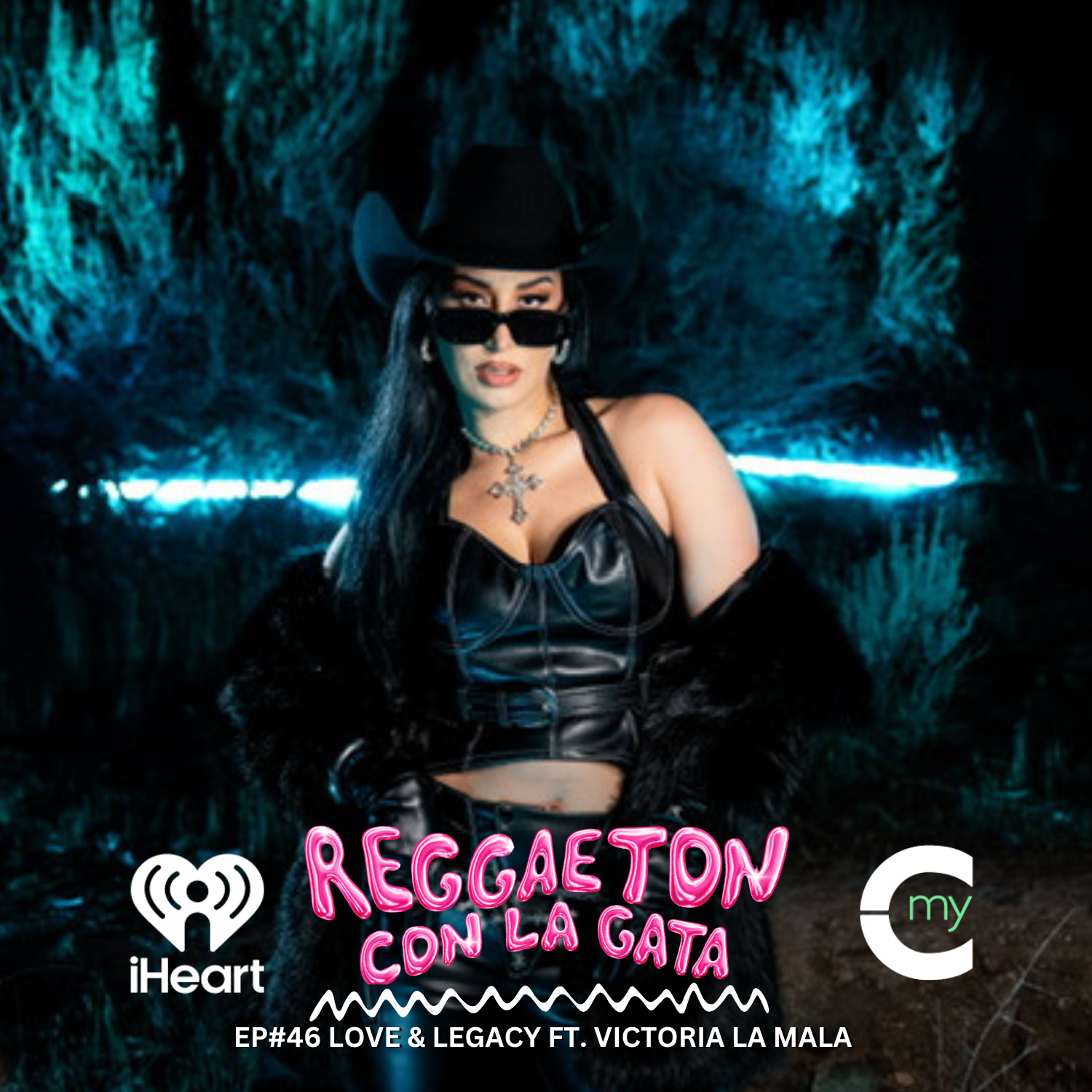 EP#46  Love And Legacy: La Mala Mentality ft. Victoria La Mala