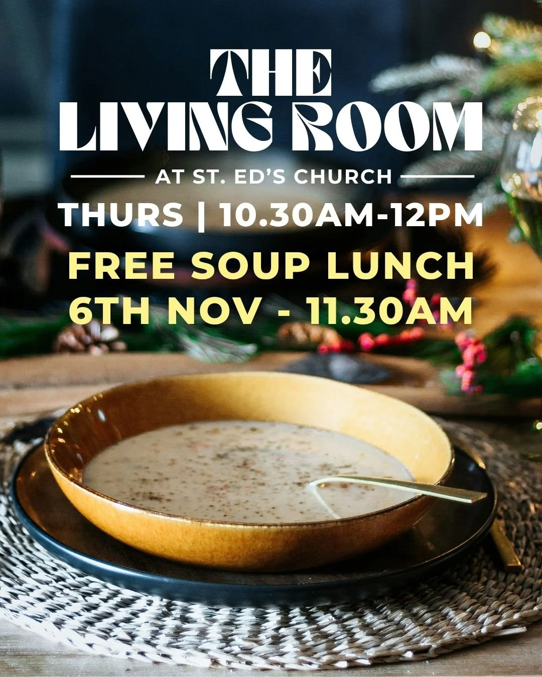 You&rsquo;re warmly invited to The Living Room tomorrow, 10:30am&ndash;12:00pm.
Coffee and tea available throughout, and homemade soup served from 11:30am as part of our community meal.

Optional &pound;2 donation if you&rsquo;re able.
St. Edmund's C