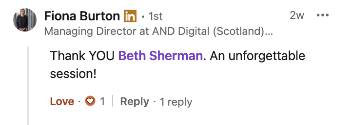 LinkedIn comment by Fiona Burton thanking Beth Sherman for an unforgettable session.