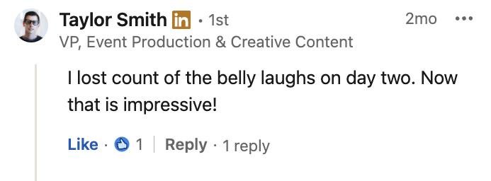 Screenshot of a LinkedIn post by Taylor Smith, VP of Event Production & Creative Content, expressing admiration for someone's belly laughs on day two.