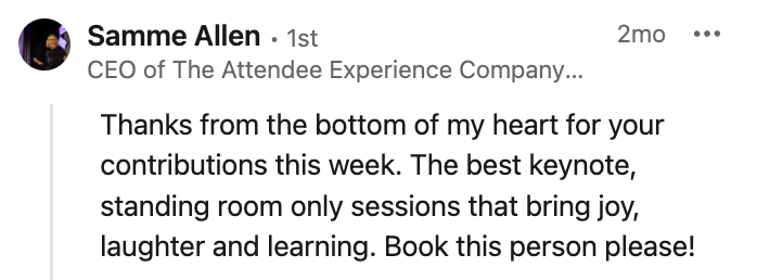 Screenshot of a LinkedIn post by Samme Allen, CEO of The Attendee Experience Company, expressing thanks and recommending booking a keynote speaker for inspiring sessions.