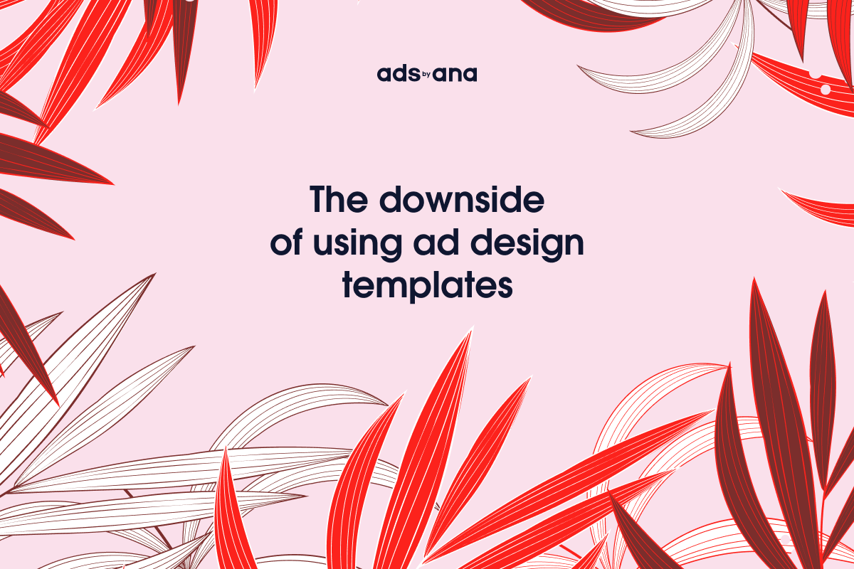 The Downside of Using Ad Design Templates