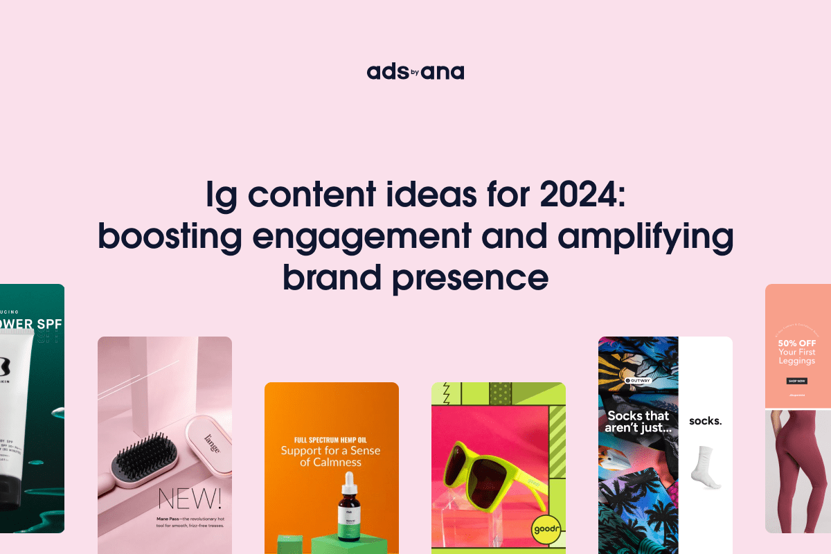 IG Content Ideas for 2024: Boosting Engagement and Amplifying Brand Presence