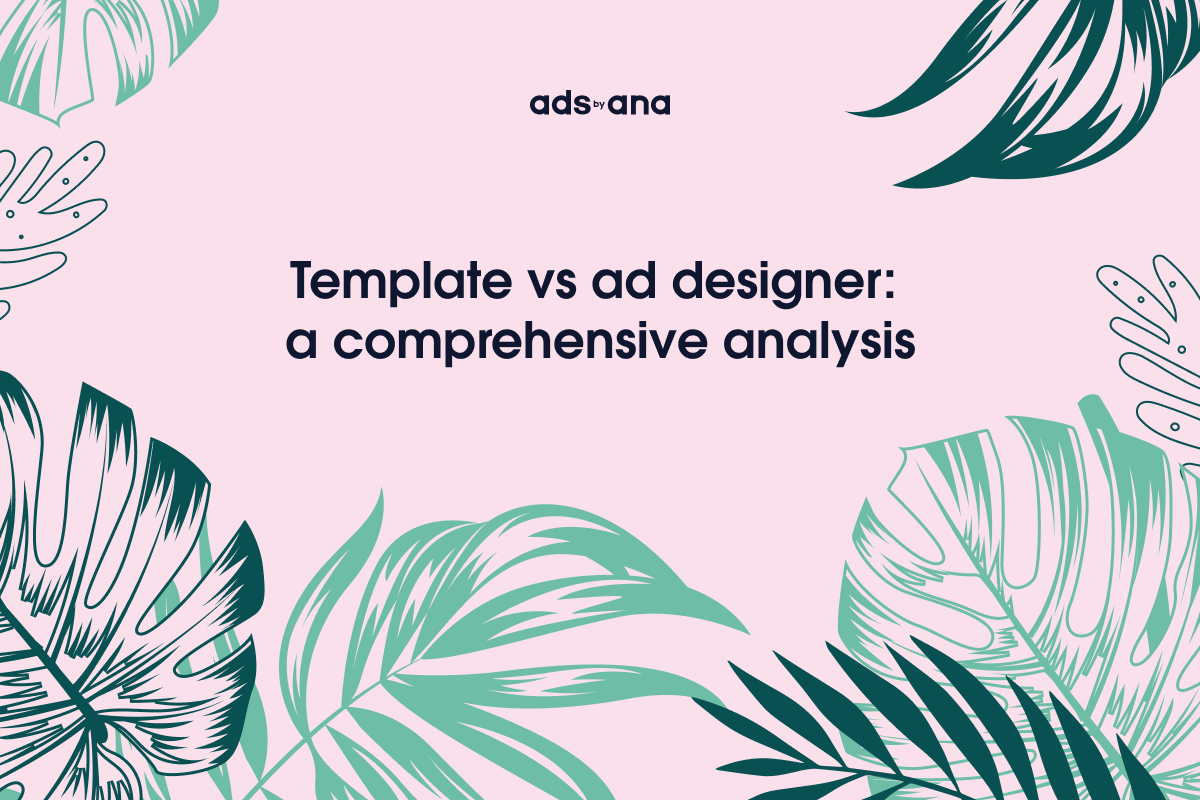Template vs Ad Designer: A Comprehensive Analysis