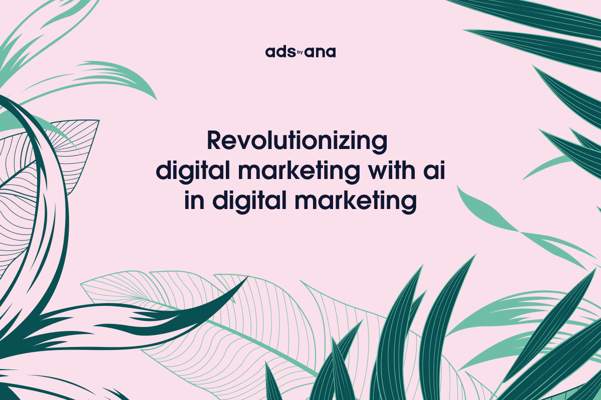Revolutionizing digital marketing with AI in digital marketing.