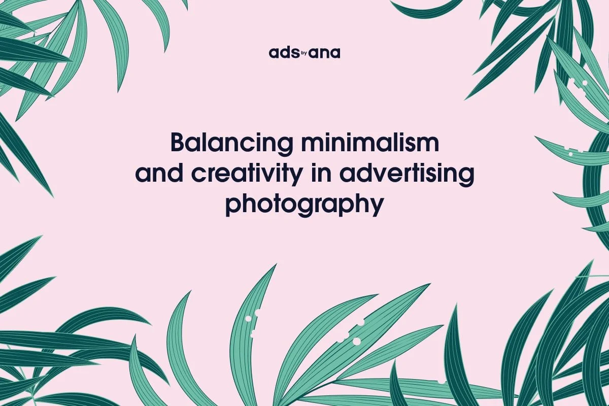 Balancing Minimalism and Creativity in Advertising Photography
