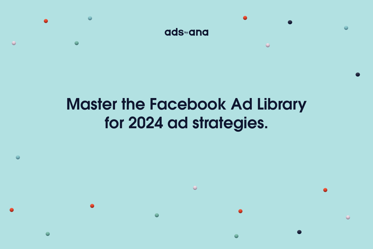 Mastering the Facebook Ad Library 2024: Updated Guide