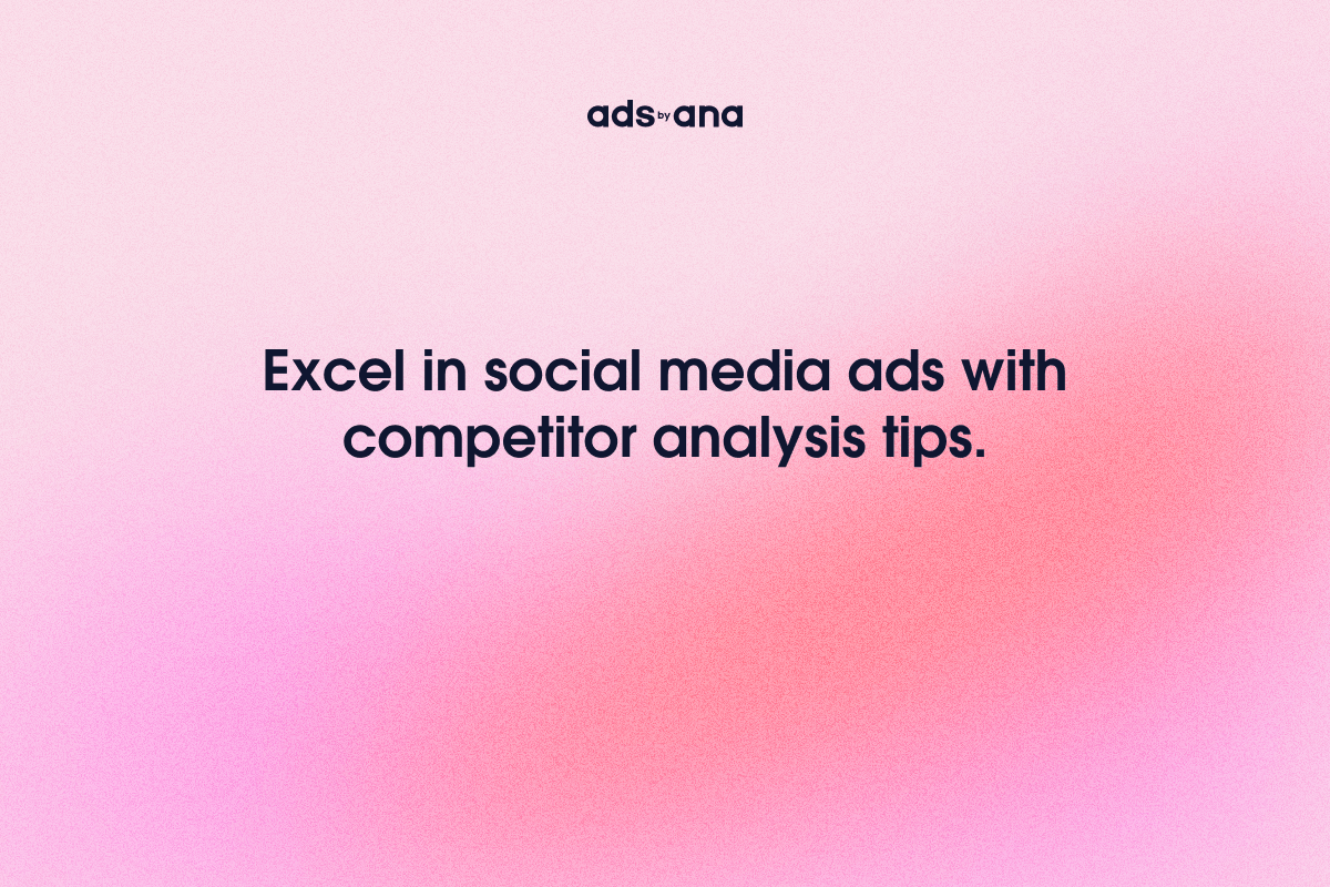 Mastering Competitor Research for Social Media Advertising Success