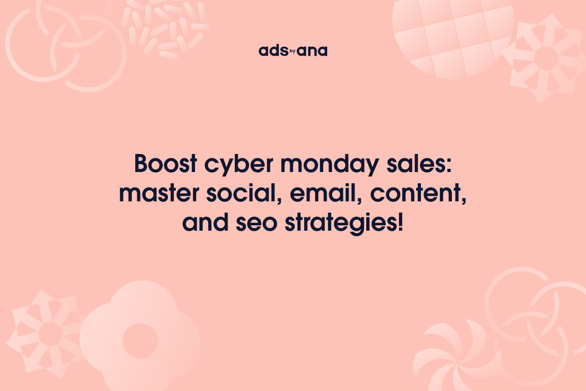 Cyber Monday Ad Strategies to Boost Online Sales