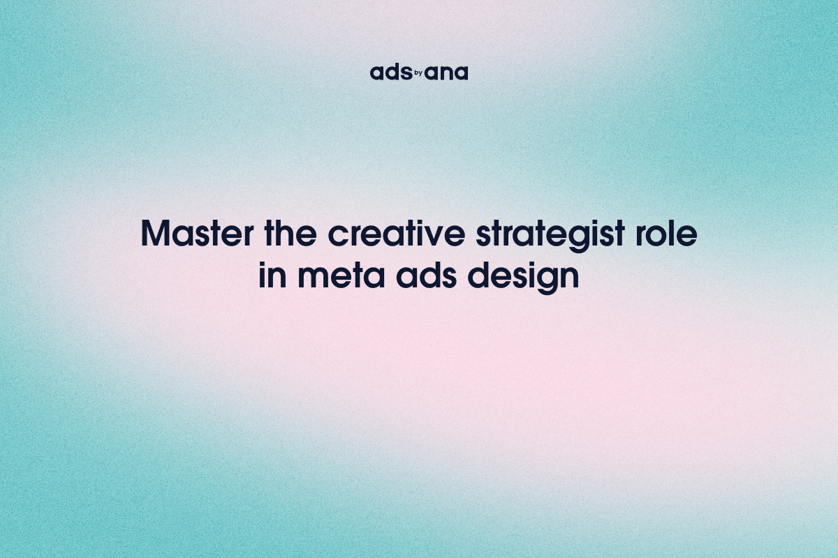 Mastering the Creative Strategist Role: Responsibilities, Earnings, and Expertise in Meta Ads Design