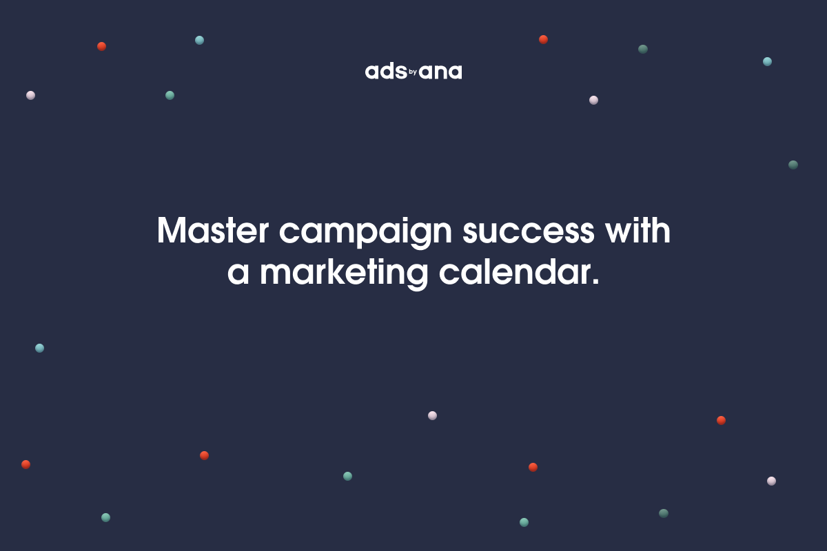 Mastering Campaign Success: Crafting an Effective Marketing Calendar