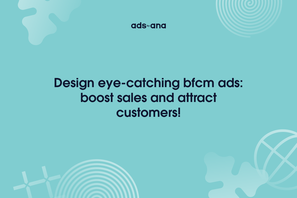 How to Design Eye-Catching BFCM Ads
