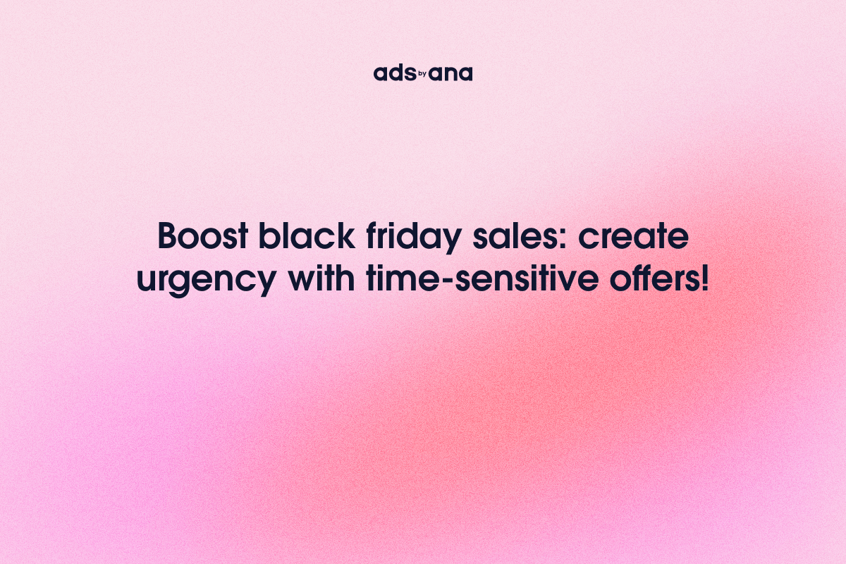 Creating Urgency in Your Black Friday Ad Copy