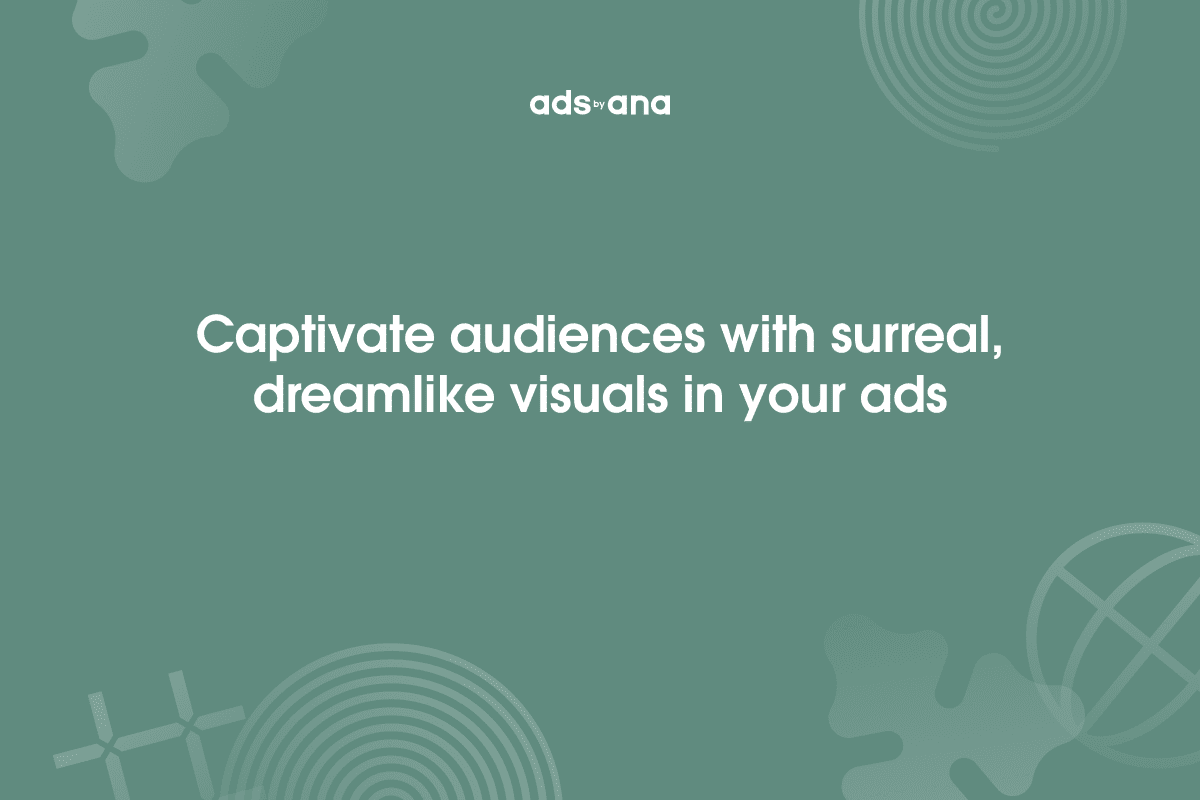 The Role of Surrealism in Ad Design: Creating Dreamlike Visuals That Captivate