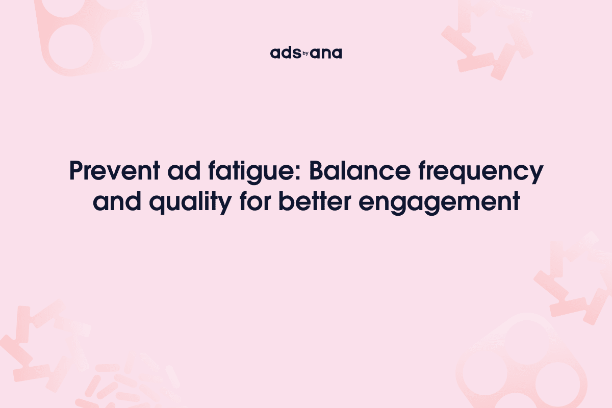 The Role of Ad Frequency vs. Ad Quality in Fighting Fatigue: Which Matters More?