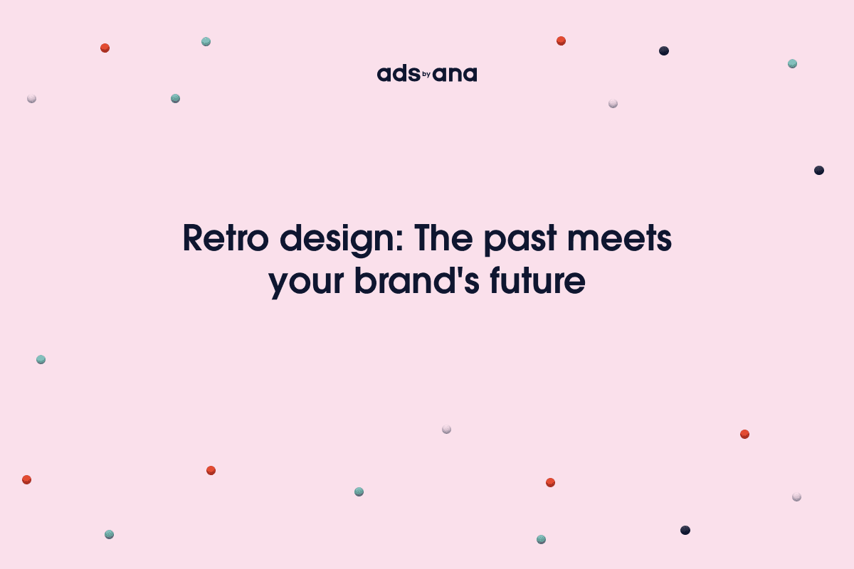 The Power of Retro Design in Modern Advertising