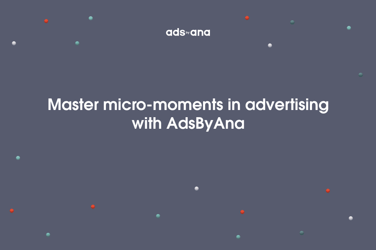 The Power of Micro-Moments in Advertising: Connecting with Consumers When It Matters Most