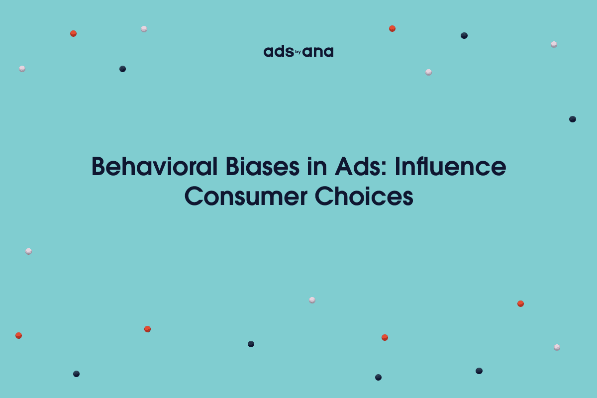 Behavioral Economics and Conceptual Ads: Leveraging Human Biases to Influence Decisions