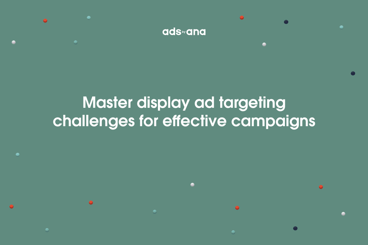 Overcoming Challenges in Display Advertising Targeting