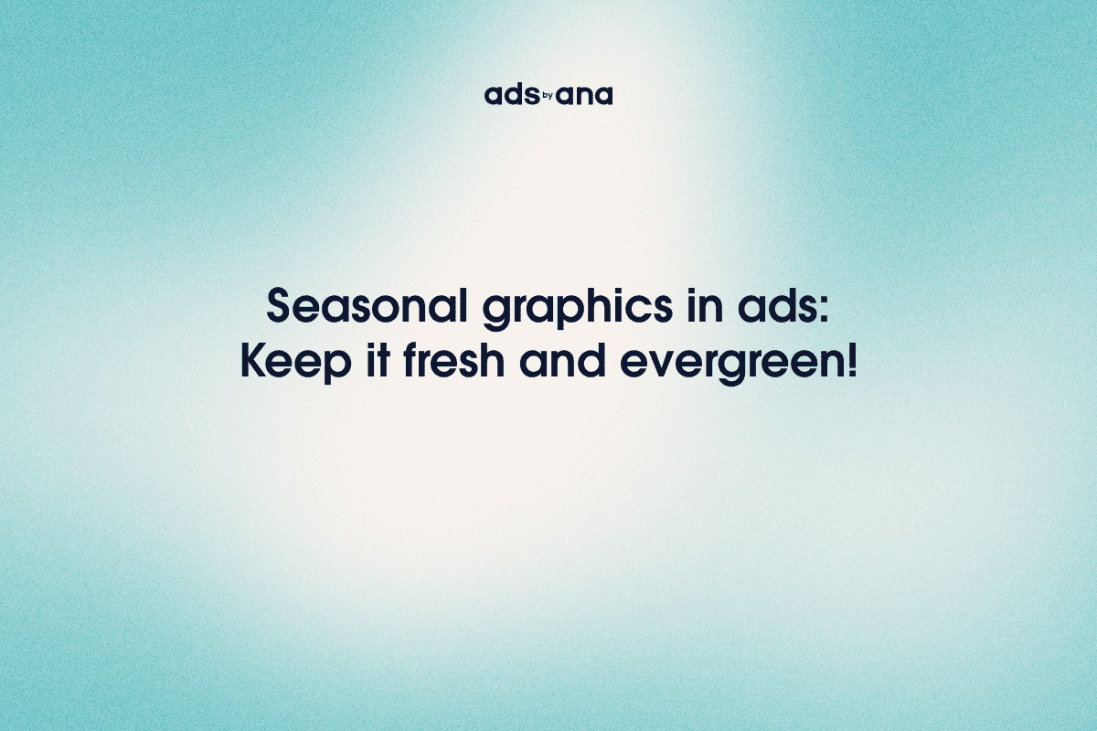 Leveraging Seasonal Graphics for Evergreen Ad Success: A Humanized and SEO-Optimized Guide