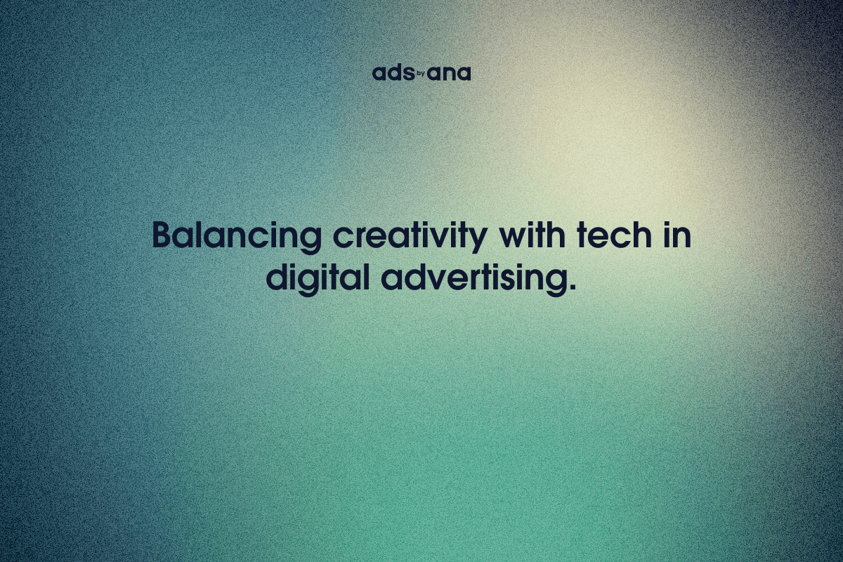 Creating Ads for the Digital Age: Balancing Creativity and Technology