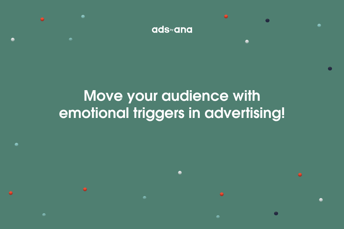 Emotional Triggers in Conceptual Ads: How to Move Your Audience