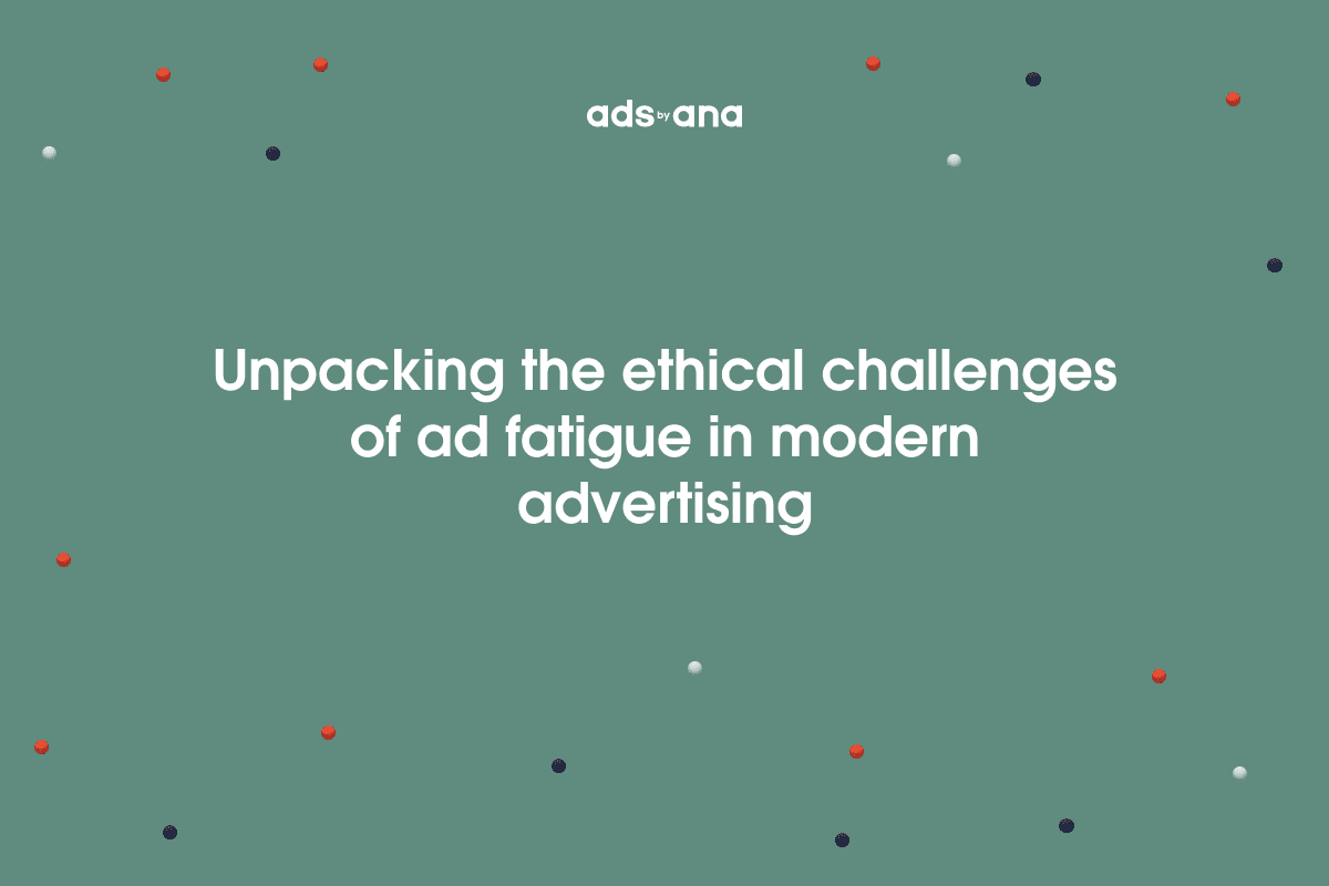 Navigating the Ethical Challenges of Ad Fatigue: Are We Overwhelming Our Consumers?