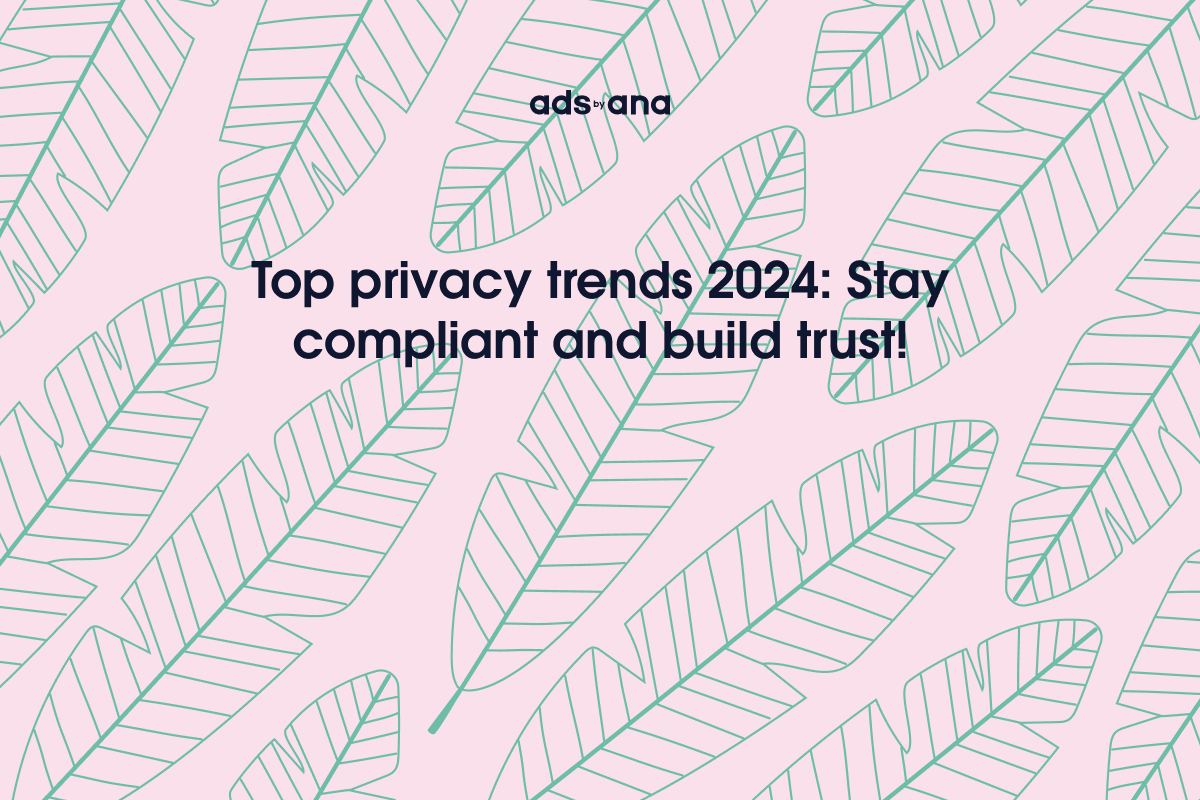 Privacy Trends for 2024: What Every Marketer Needs to Know