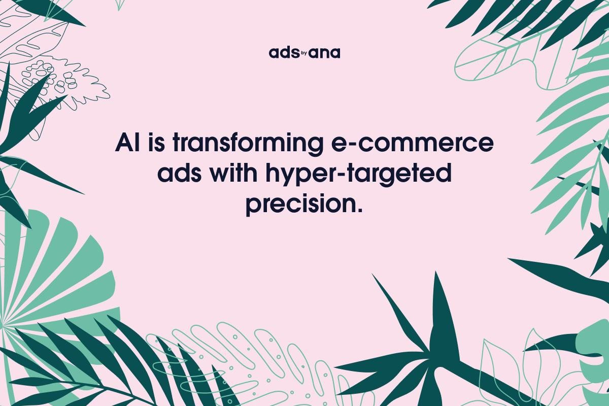 Hyper-Targeted Ads: How Social Campaigns Are Using AI to Revolutionize E-Commerce Advertising
