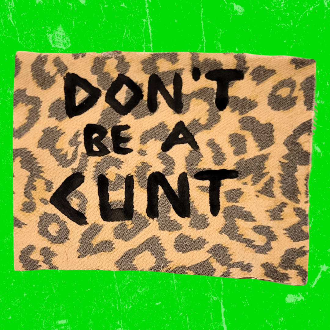 don't be a cunt leopard print.png