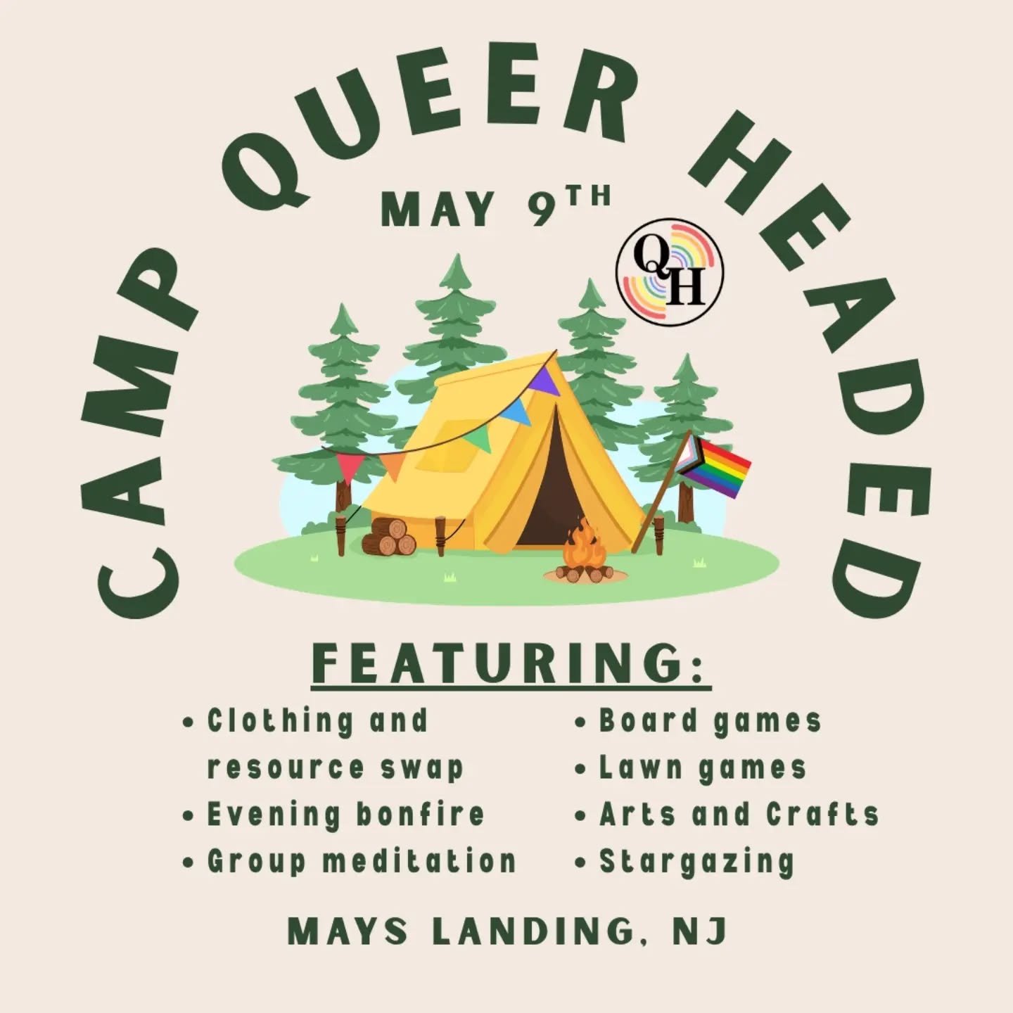 Join Queer Headed for our 2nd ever spring campout in Mays Landing! Come for the overnight or just the day and enjoy board games, lawn games, arts and crafts, group meditation, a bonfire, smores, clothing/resource swap, and more!

May 9-10

Mays Landi