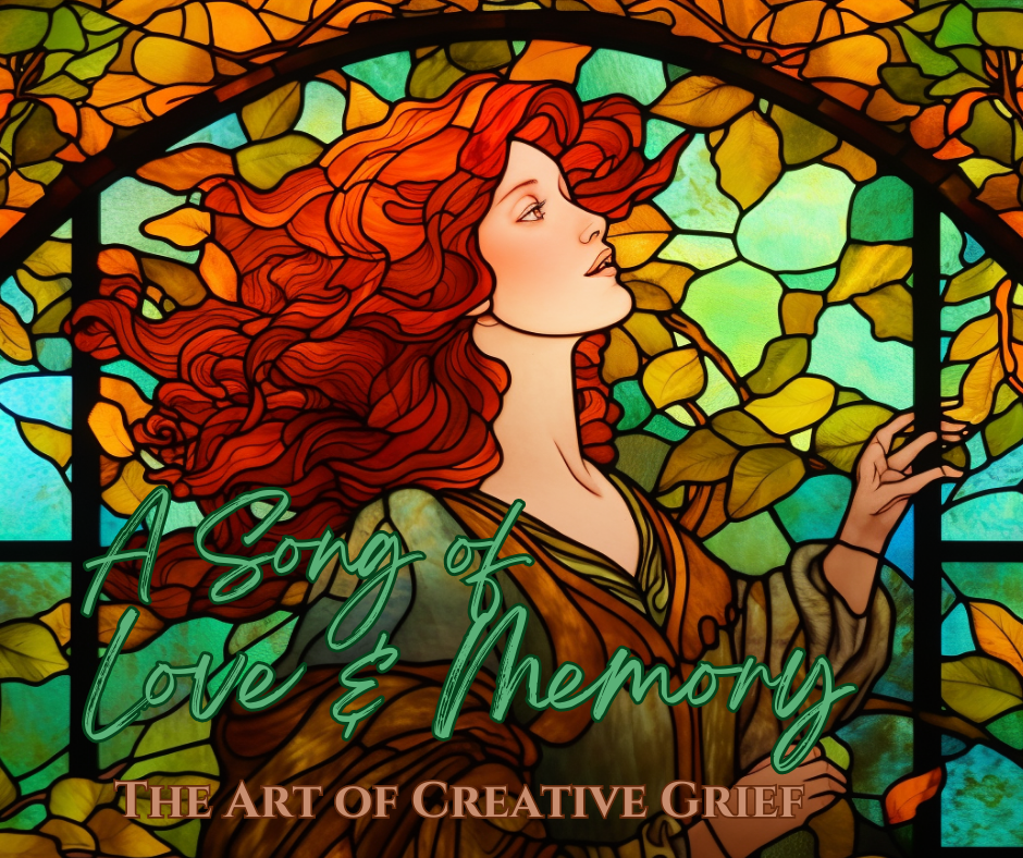 A Song of Love & Memory: The Art of Creative Grief