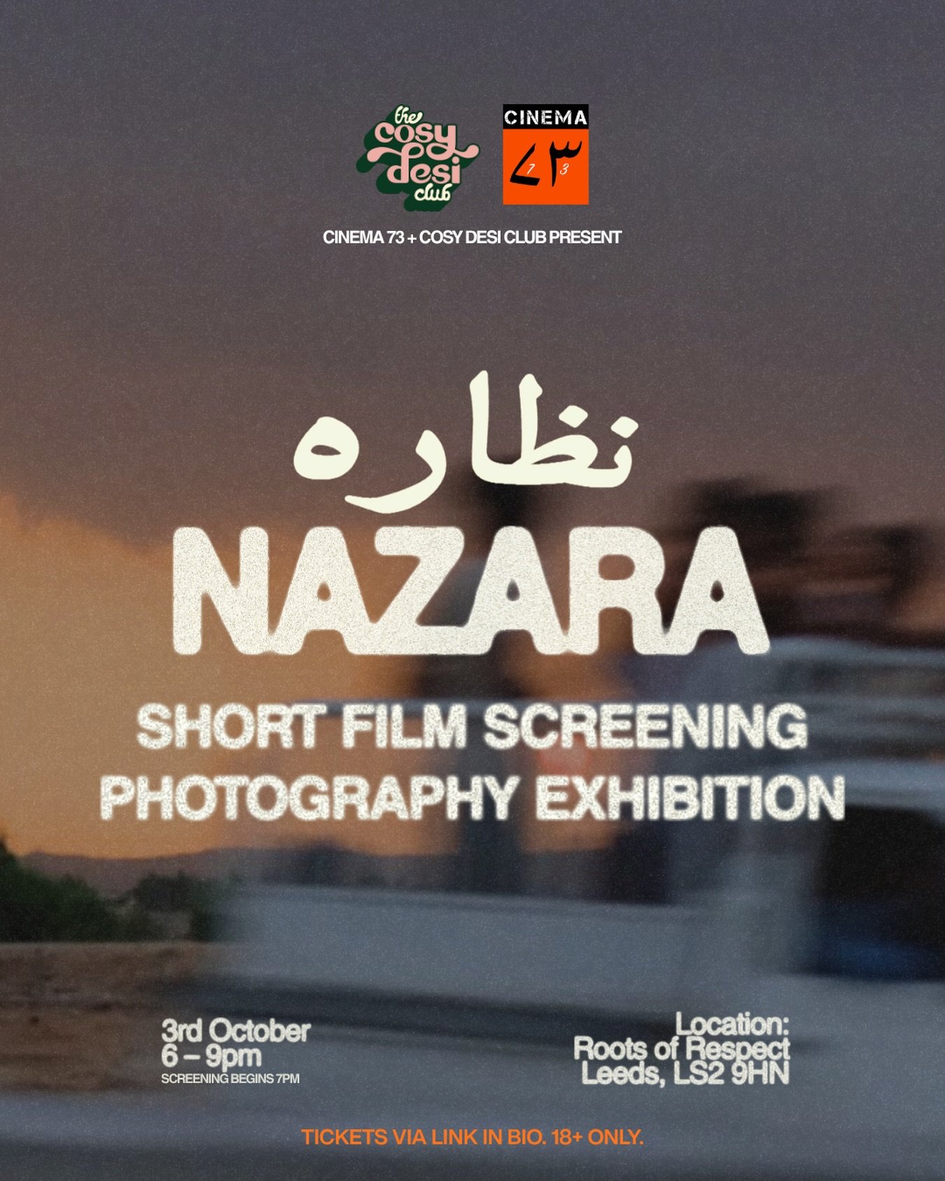 NAZARA: SOUTH ASIAN FILM + PHOTOGRAPHY 📷🧡
@cinema.73 &times; @cosydesiclub 

Join us on Saturday 3rd October at @roots_of_respect, Leeds for an intimate and relaxed evening of South Asian short films, photography and conversation.

From Karachi to 