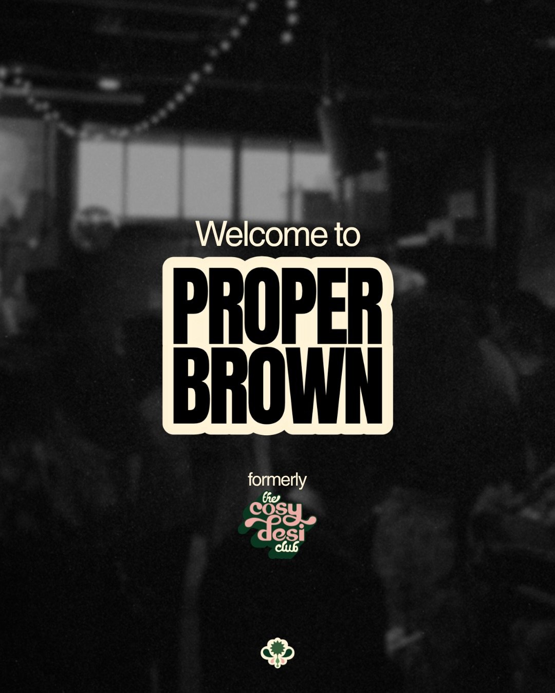 The Cosy Desi Club is now Proper Brown 🧍🏽&zwj;♀️

When we started this platform in 2023, it was primarily online and very much figuring itself out as it went. Since then, it&rsquo;s become magazines, events, screenings, exhibitions, collaborations 