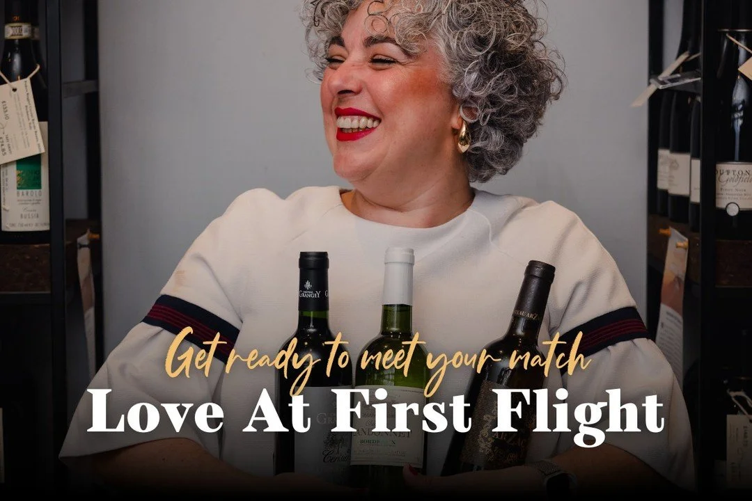 Call it matchmaking, call it destiny - we call it Love at First Flight.
Our team knows the list. You know what you want (even if you don’t know you know it yet). So, instead of navigating a wine list of 500+ wines, you’re invited to answ