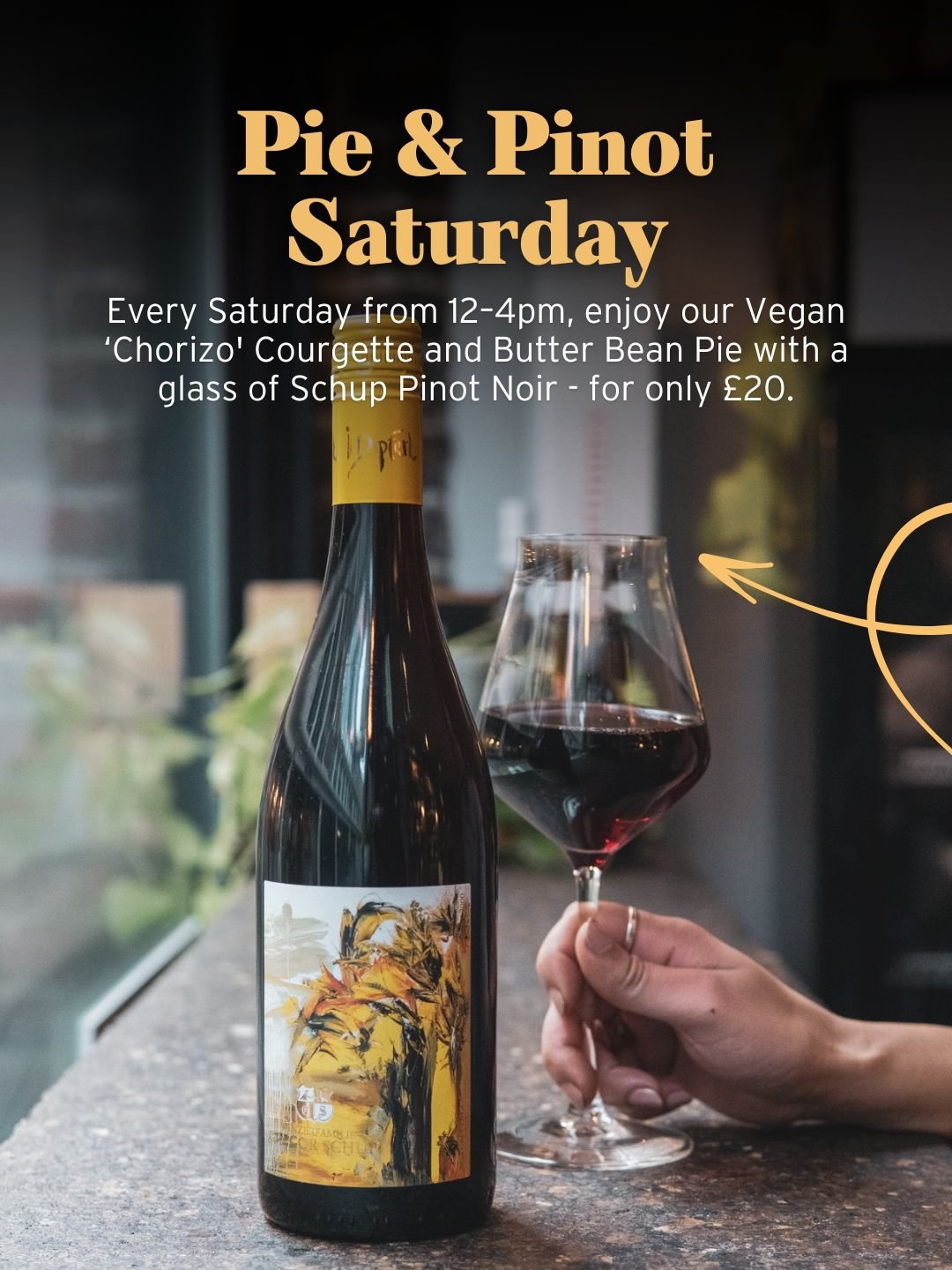 Long week? Treat yourself! 🥧 Every Saturday from 12&ndash;4pm, enjoy our Vegan &lsquo;Chorizo' Courgette and Butter Bean Pie with a glass of Schup Pinot Noir - for only &pound;20 

#saturdaylunchoffer #lunchoffer #saturdayoffer #saturdaylunch