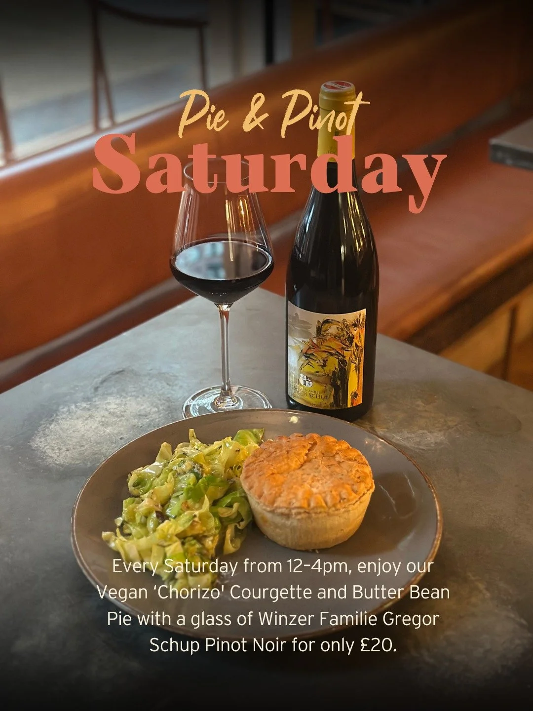 Long week? Treat yourself! 🥧 Every Saturday from 12&ndash;4pm, enjoy our Vegan &lsquo;Chorizo' Courgette and Butter Bean Pie with a glass of Schup Pinot Noir - for only &pound;20 

#saturdaylunchoffer #lunchoffer #saturdayoffer #saturdaylunch