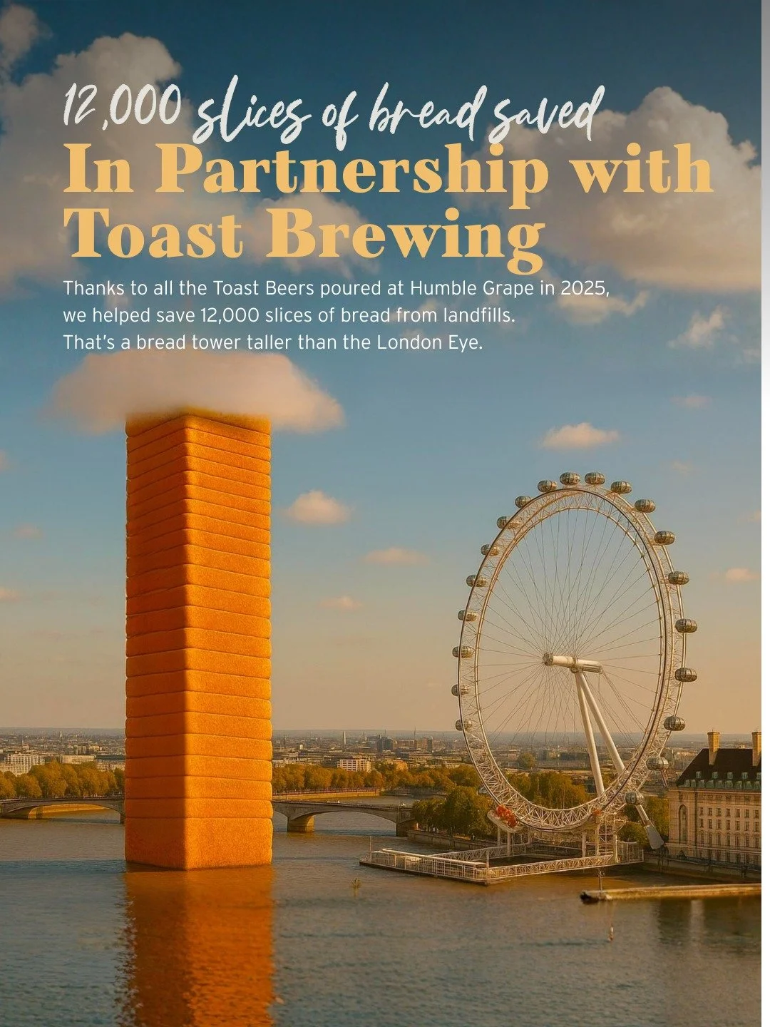 We've saved 12,000 slices of bread from going to landfills with all the Toast Brewing Beers sold at Humble Grape in 2025- a bread tower taller than the London Eye 🎡

#sipsustainably #sustainability #toastbeers #londonsustainability