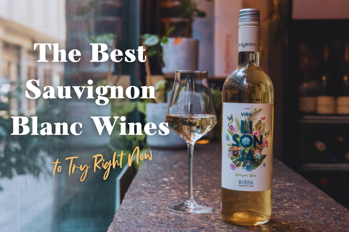 The Best Sauvignon Blanc Wines to Try Right Now