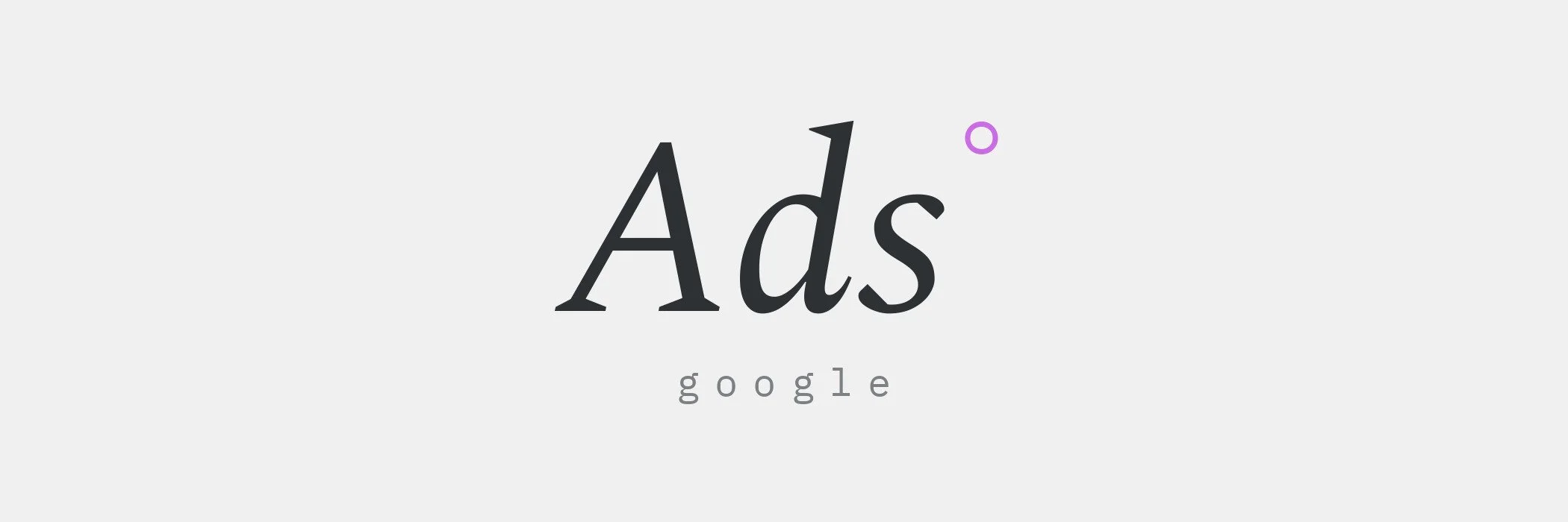 Typografische Grafik auf grauem Grund: gross kursives Wort «Ads» mit Gradzeichen, darunter klein das Wort «google»
