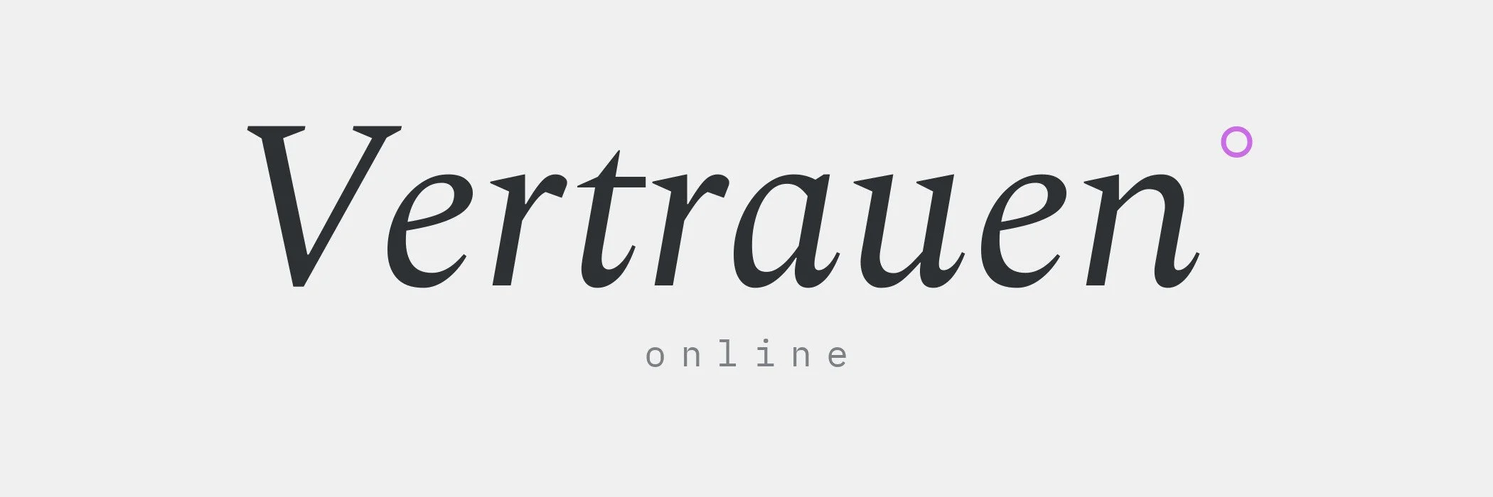 Typografische Grafik auf grauem Grund: gross kursives Wort «Vertrauen» mit Gradzeichen, darunter klein das Wort «online»