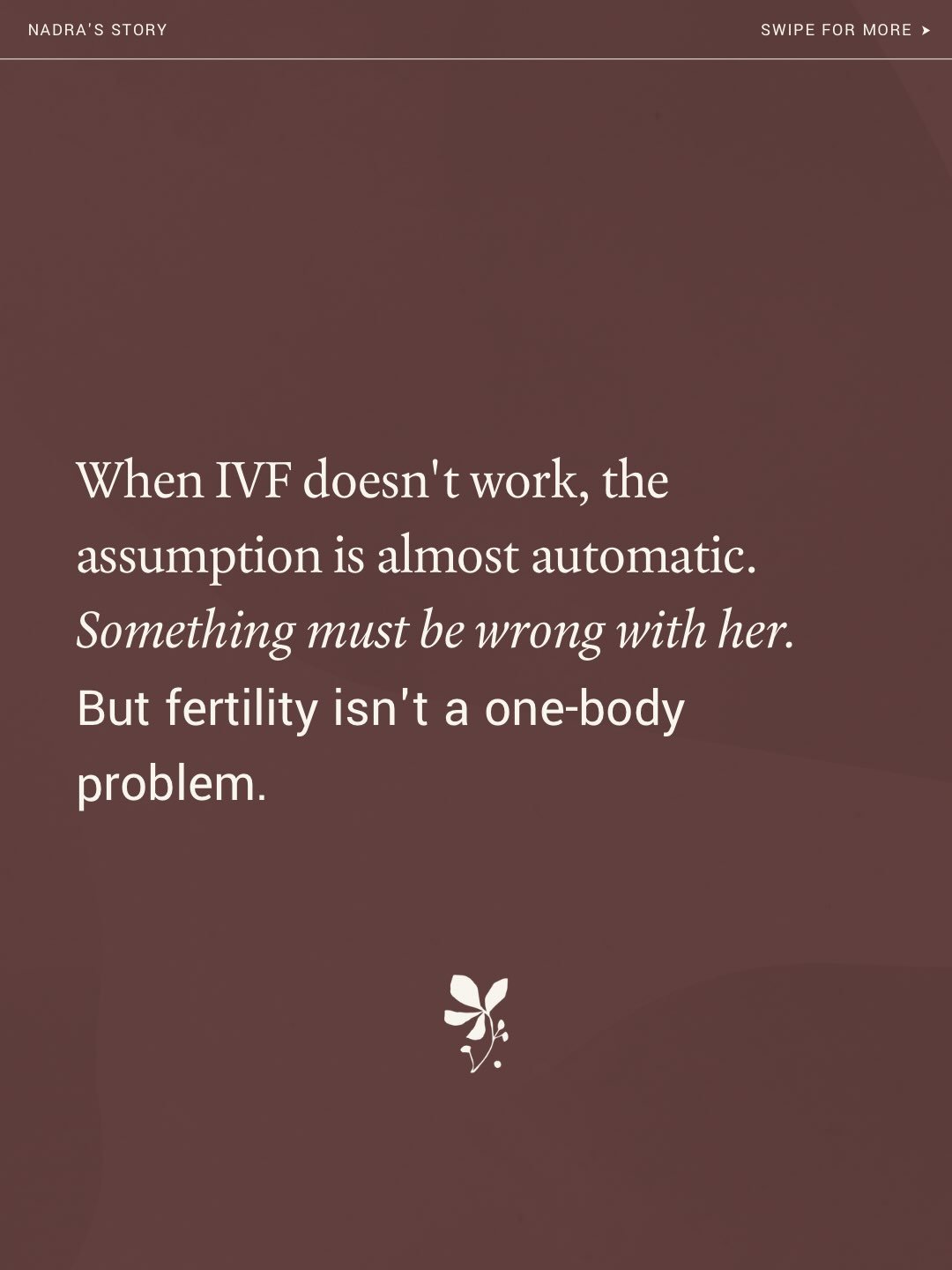 Nadra&rsquo;s first round of IVF didn&rsquo;t work. His morphology was low and he has IBD, so alongside her own protocol we supported his morphology and gut health, and she now has two children.

 A 2022 systematic review found &ldquo;the early embry