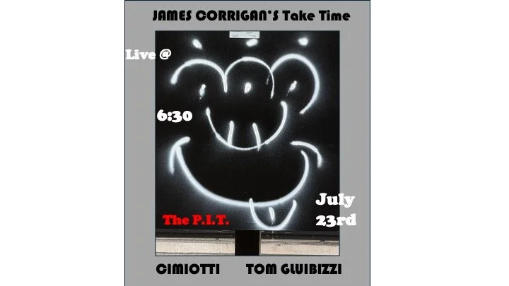 James Corrigan’s Take Time//Cimiotti//Tom Gluibizzi