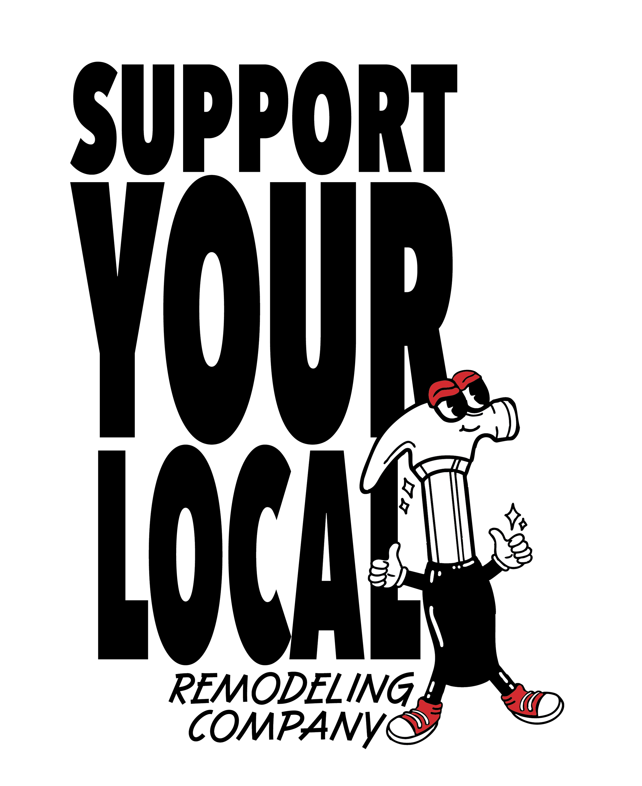 Support Your Local Remodeling Business Tee Illustration