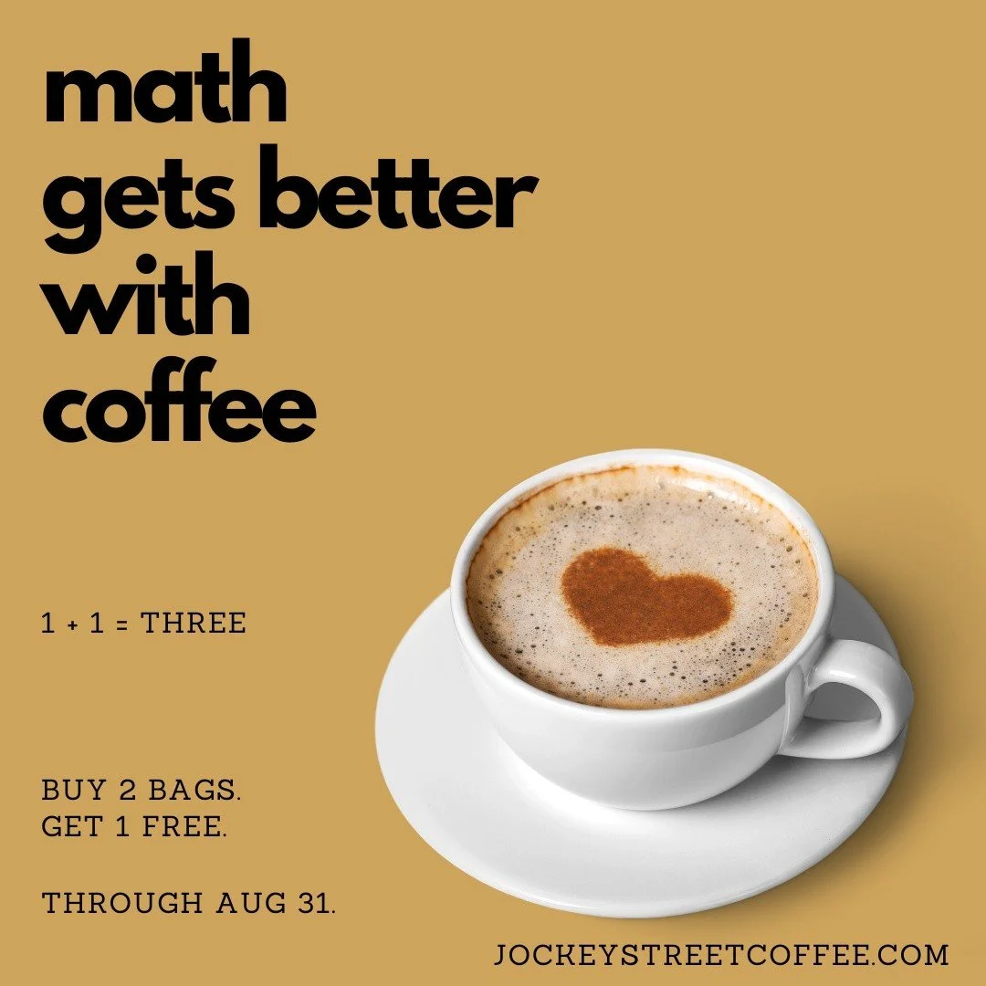 Coffee math at its finest. 🤓

B1G1 FREE coffee. 
Now through Aug 31. 

#jockeystreetcoffee #coffeemath #roastwhatyoulove #coffeeroaster