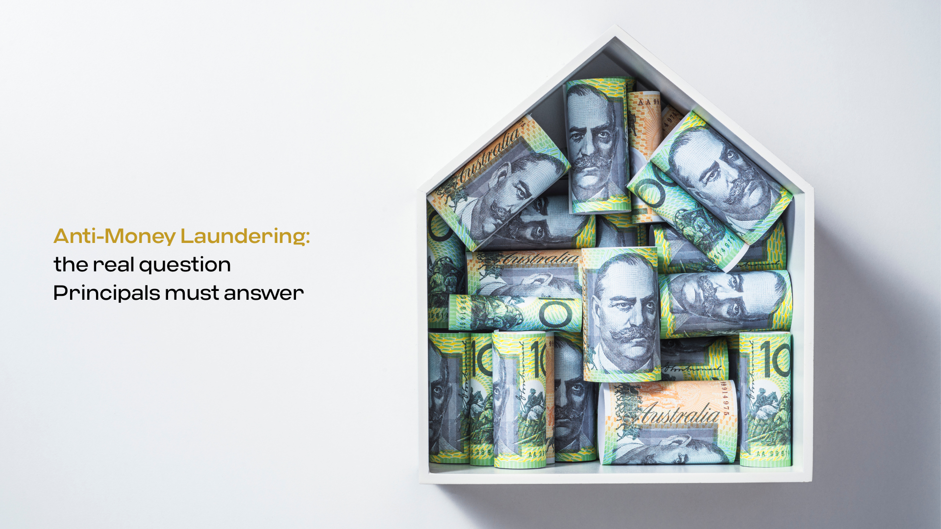 Anti-Money Laundering: the real question Principals must answer