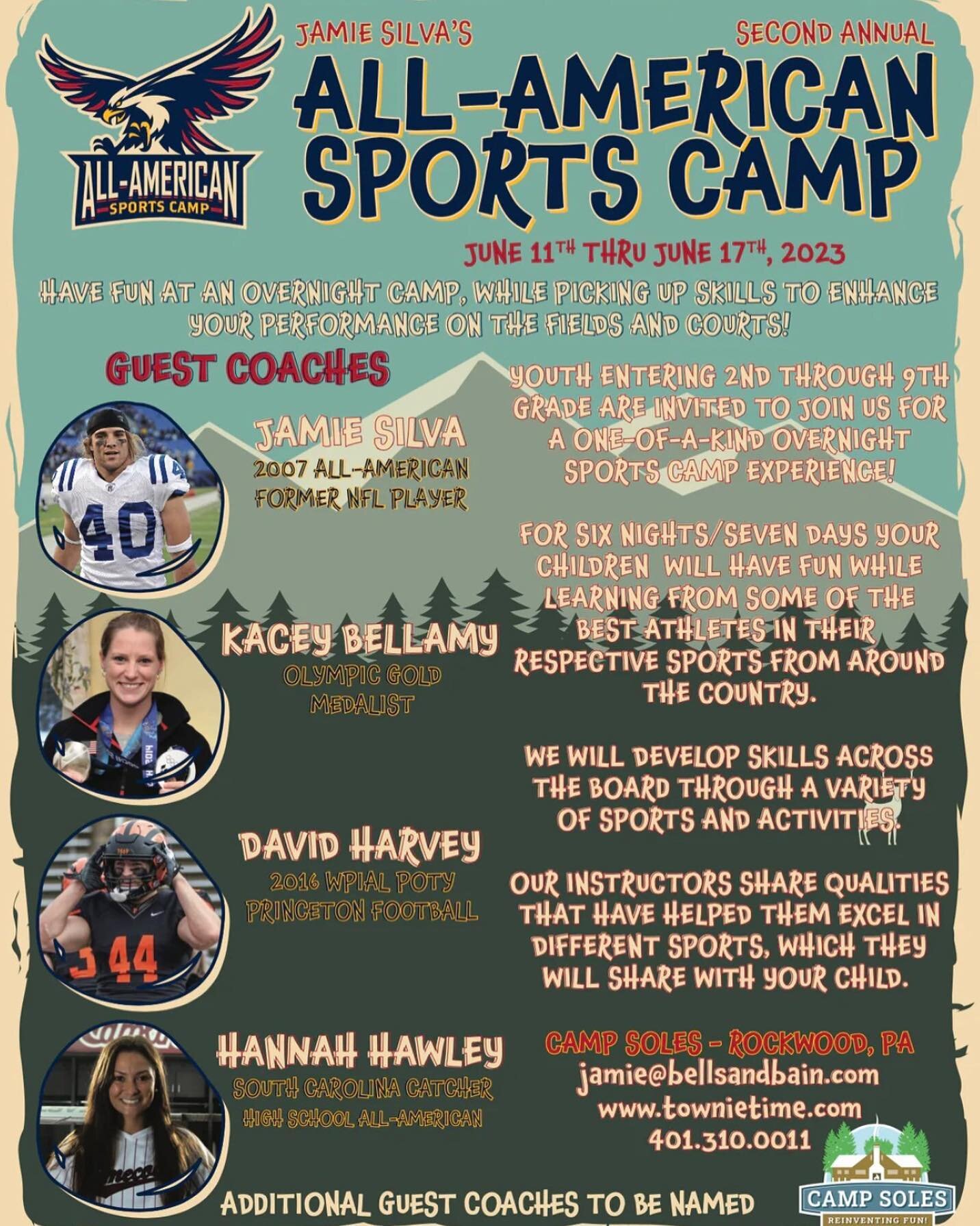 🚨 REGISTRATION CLOSES JUNE 1, 2023 🚨

Jamie Silva&rsquo;s 2nd Annual All-American Sports Camp
(June 11, 2023 - June 17, 2023)

WHO: All students entering grades 3rd through 9th fall of 2023.

WHERE: Camp Soles, Rockwood, PA

WHEN: June 11, 2023 thr