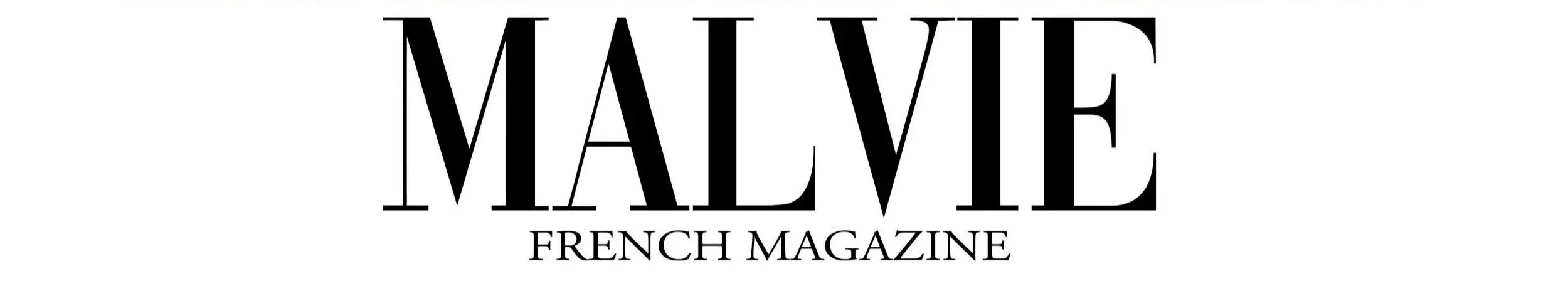 The cover of MALVE French Magazine featuring the magazine title in large black serif font with the subtitle in smaller font underneath.