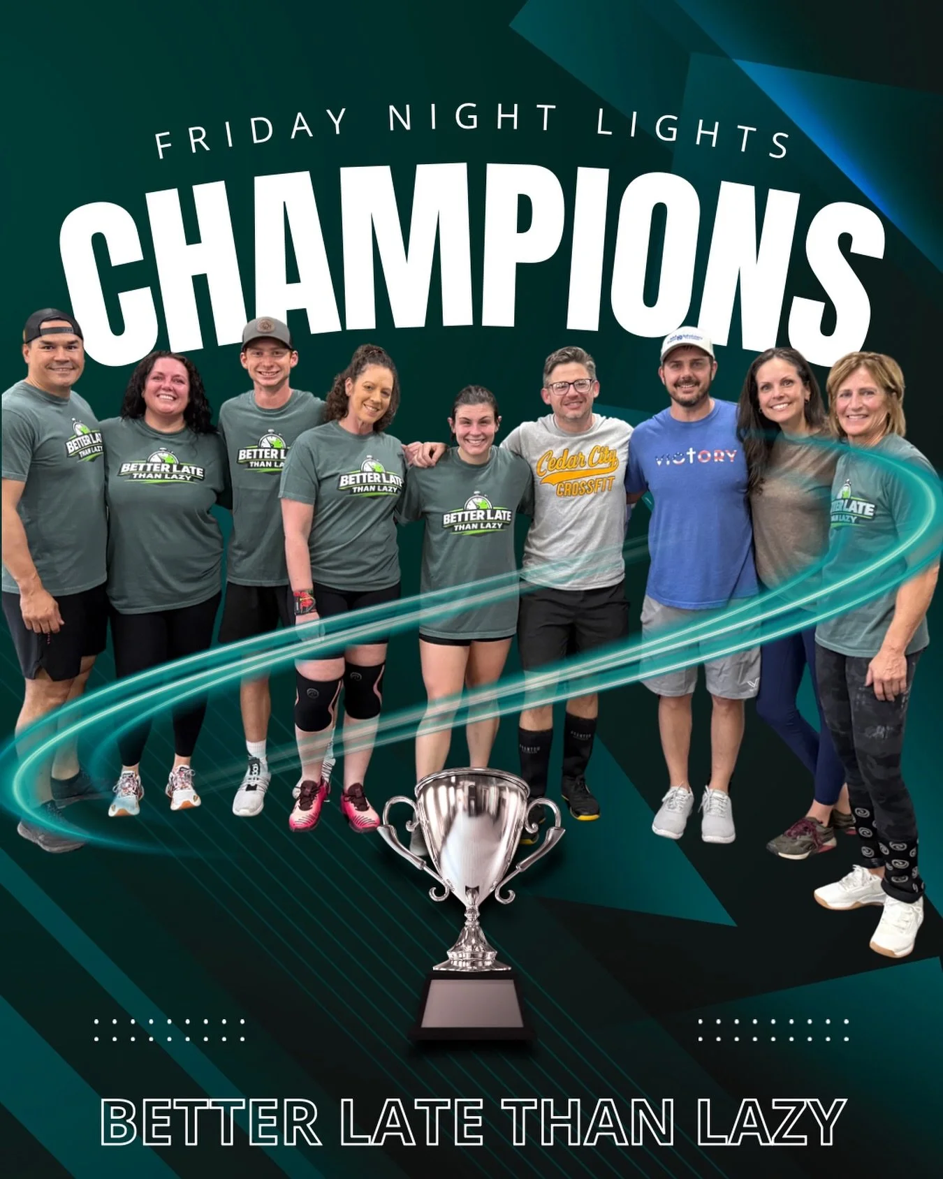 Your 2026 Friday Night Lights Champs are Better Late Than Lazy!! Congratulations to this team and all the athletes who absolutely killed it during the Open!