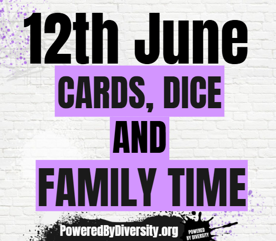 June 12: Cards, Dice and Family Time